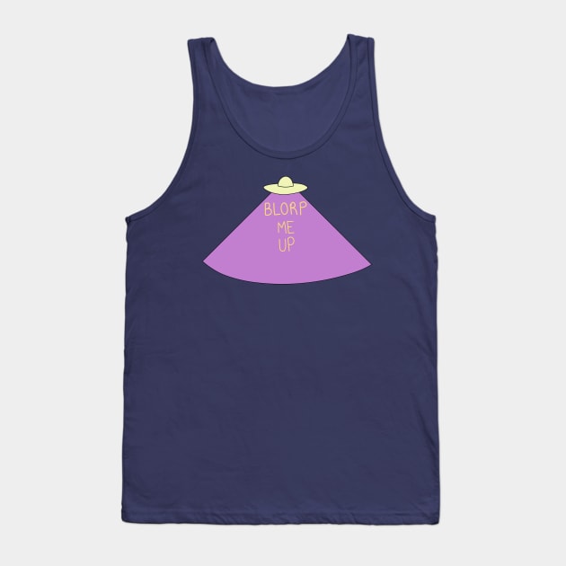 Blorp Me Up Tank Top by dagdasgodslayer